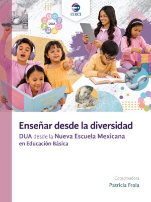 Enseñar desde la diversidad. DUA desde la Nueva Escuela Mexicana en Educación Básica